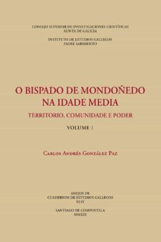o bispado de mondoñedo na idade media : territorio, comunidade e poder. vols. 1 y 2 (ebook)-carlos andres gonzalez paz-9788400106072