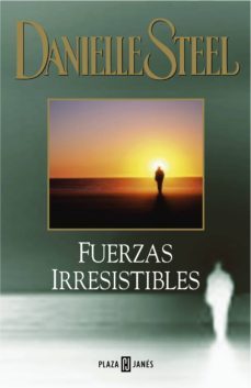 fuerzas irresistibles-danielle steel-9788401384172