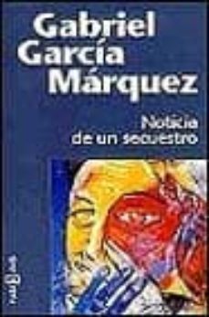 noticia de un secuestro-gabriel garcia marquez-9788401427572