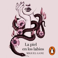 la piel en los labios (audiolibro)-miguel gane-9788403522572