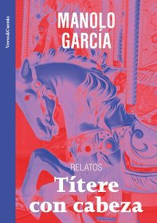 titere con cabeza (ebook)-manolo garcia-9788403523272