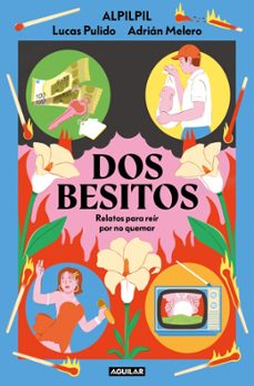 dos besitos-lucas pulido (@alpilpil)-9788403525672