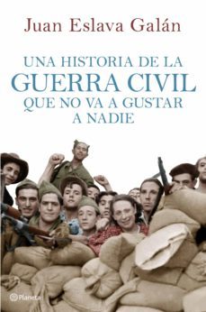 una historia de la guerra civil que no va a gustar a nadie (ebook)-juan eslava galan-9788408110972