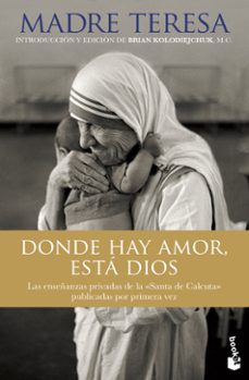donde hay amor, esta dios-madre teresa de calcuta-9788408123972