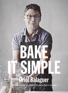bake it simple: pasteleria facil con oriol balaguer-9788408151272