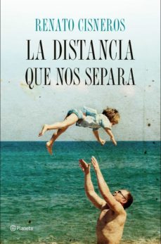 la distancia que nos separa-renato cisneros-9788408158172