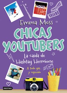 chicas youtubers 3: la caida de hashtag hermione-emma moss-9788408187172
