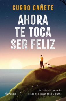 ahora te toca ser feliz (ebook)-curro cañete-9788408233572