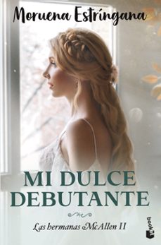 mi dulce debutante (hermanas mcallen, 2)-moruena estringana-9788408275572