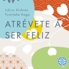 atrevete a ser feliz (audiolibro)-ichiro kishimi-fumitake koga-9788408284772