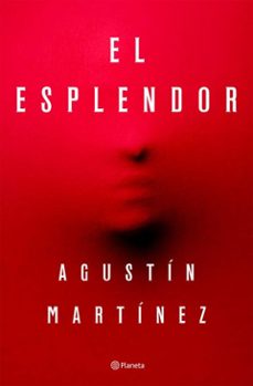 el esplendor (ebook)-agustin martinez-9788408299172