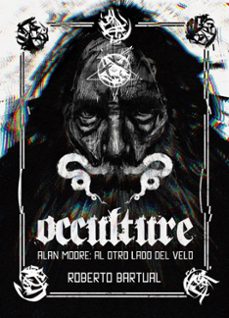 occulture. alan moore: al otro lado del velo-roberto bartual-9788409659272