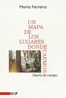 un mapa de los lugares donde caemos-maria ferreira-9788409819072