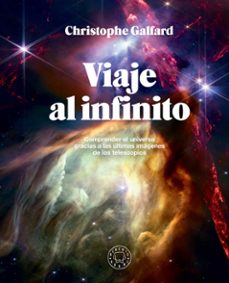 viaje al infinito (edicion gran formato a todo color)-christophe galfard-9788410025172
