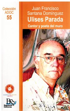 ulises parada. cantor y poeta del muro-juan francisco santana dominguez-9788410092372