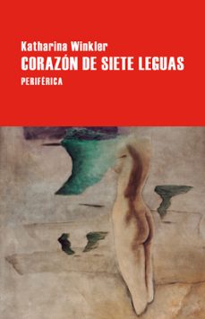 corazón de siete leguas (ebook)-katharina winkler-9788410171589
