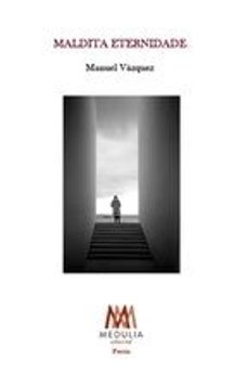 maldita eternidad-manuel vazquez-9788410324572