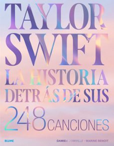 taylor swift. historia detras de sus 248 canciones-damien somville-9788410469372