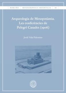arqueologia de mesopotamia. les conferències de pelegri casades (-9788410500372