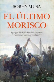 el ultimo morisco-sobhy musa-9788410524972