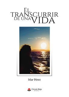 el transcurrir de una vida-mar perez-9788410615472