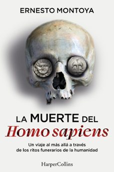 la muerte del homo sapiens-ernesto montoya-9788410644472