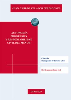 autonomia progresiva y responsabilidad civil del menor (ebook)-juan carlos velasco perdigones-9788410702172