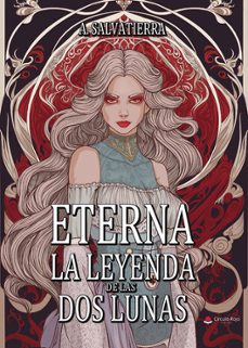 eterna: la leyenda de las dos lunas-alicia salvatierra corpas-9788410825772