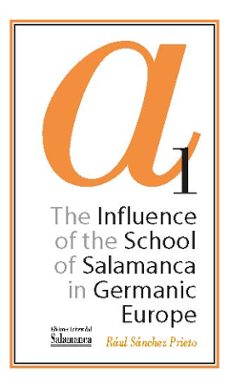 the influence of the school of salamanca in germanic europe-raul sanchez prieto-9788410911772