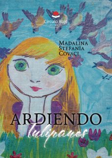 ardiendo tulipanes-madalina stefania covaci-9788410975972