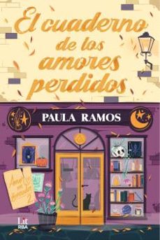 el cuaderno de los amores perdidos-paula ramos-9788410983472