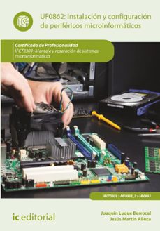 instalacion y configuracion de perifericos microinformaticos. ifct0309 (ebook)-9788411036672