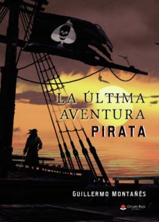 la ultima aventura pirata-guillermo montañes-9788411157872