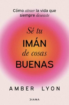 se tu iman de cosas buenas-amber lyon-9788411192972