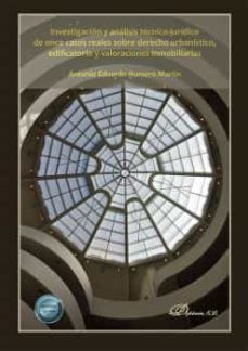 investigacion y analisis tecnico-juridico de once casos reales so bre derecho urbanistico, edificatorio y valoraciones inmobiliarias-antonio eduardo humero martin-9788411227872