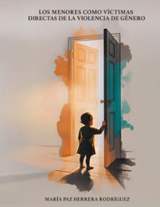 los menores como victimas directas de la violencia de genero-maria paz herrera rodriguez-9788411239172