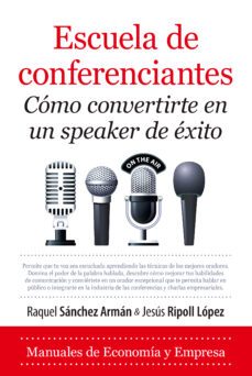 escuela de conferenciantes. como convertirse en un speaker de exito-raquel sanchez arman-9788411316972