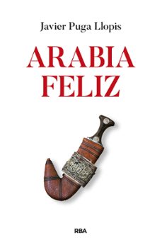 arabia feliz (ebook)-javier puga llopis-9788411325172