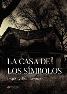 la casa de los simbolos-diego eguibar blazquez-9788411451772