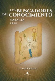 los buscadores del conocimiento. sajalia, libro i.-l.p. marcenaro-9788411453172