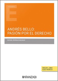 andres bello: pasion por el derecho-rafael bernad mainar-9788411627672