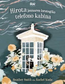 hirota jaunaren lorategiko telefono kabina-heather ;wada, rachel smith-9788412091472