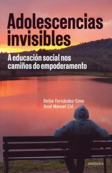 adolescentes invisibles: a educacion social nos camiños do empoderamento-deibe fernandez simo-xose manuel cid-9788412094572