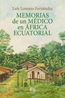 memorias de un medico en africa ecuatorial-luis lorenzo fernando-9788412100372