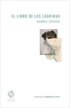 el libro de las lagrimas-heather christle-9788412198072