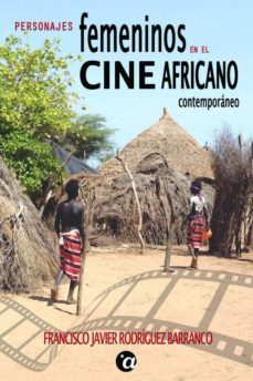 personajes femeninos en el cine africano contemporaneo-francisco j. rodriguez barranco-9788412229172