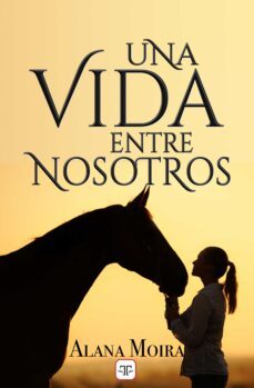 una vida entre nosotros (ebook)-alana moira-9788412409772