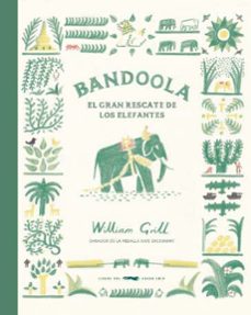 bandoola: el gran rescate de los elefantes-william grill-9788412570472