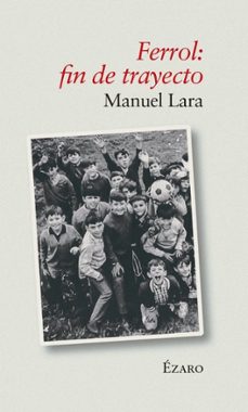 ferrol: fin de trayecto-manuel lara coira-9788412575972