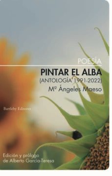pintar el alba (antologia 1991-2022)-maria angeles maeso-9788412594072